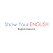 Show Your English English Channel