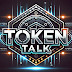 Token Talk