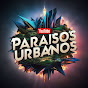 PARAISOS URBANOS