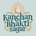 Kanchan Bhakti Sagar