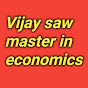 Vijay saw master in economics