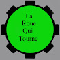 LaRoueQuiTourne