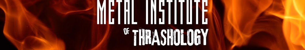 Metal Institute of Thrashology