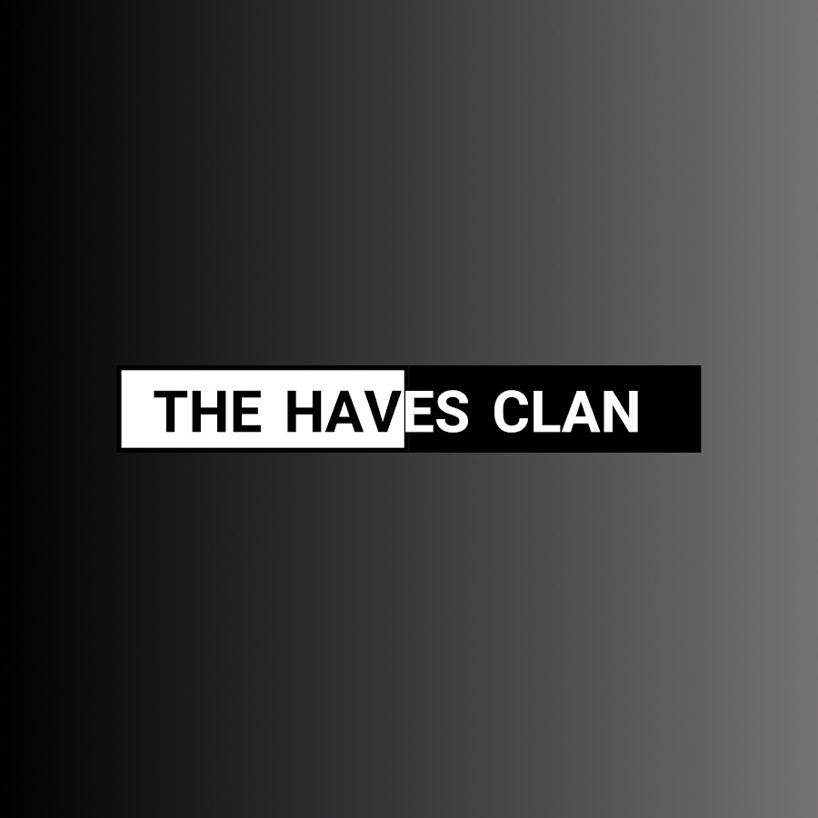 The Haves Clan