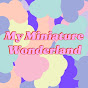 My Miniature Wonderland