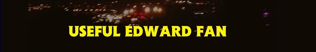 Useful Edward Fan  Banner