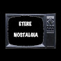 ETERE NOSTALGIA