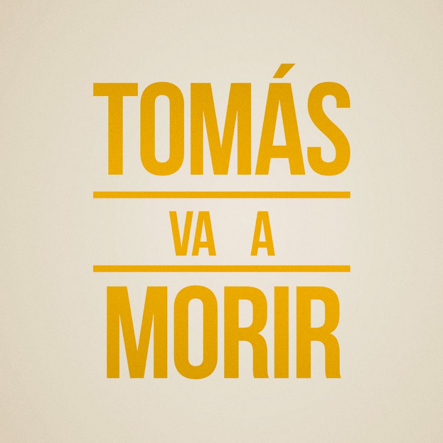 Tomas Va a Morir @tomasvaamorir