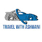 Travel With Ashwani