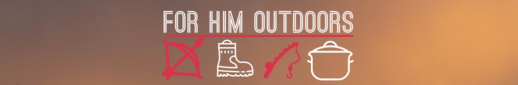 For Him Outdoors