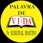 Palavra de Vida - Pr. Roberval Martins