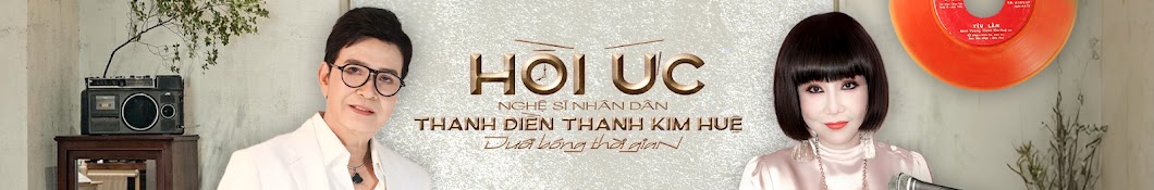  NSND THANH ĐIỀN THANH KIM HUỆ - HỒI ỨC