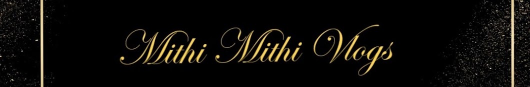 Mithi Mithi Vlogs