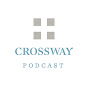 The Crossway Podcast