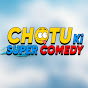 Chotu Ki Super Comedy