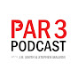 Par 3 Podcast with J.R. Smith & Stephen Malbon