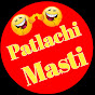 Patlachi Masti