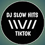 DJ SLOW HITS TIKTOK