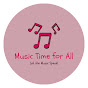 Music time for all