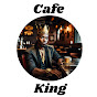 Cafe King