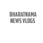 Bharatnama news VLOGS 