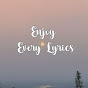 Enjoy every Lyrics