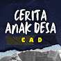 Cerita Anak Desa CAD