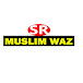 SR Muslim Waz এস আর মুসলিম ওয়াজ