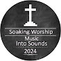 Soaking Worship Music Into Sounds