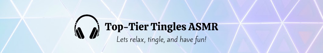 Top-Tier Tingles ASMR