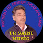 TR SAINI MUSIC