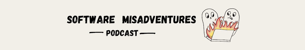 Software Misadventures Podcast