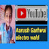 Aarush Garhwal electro World