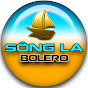SÔNG LA BOLERO