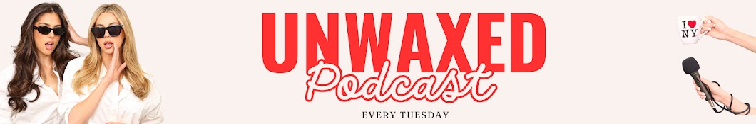 UNWAXED Podcast Banner