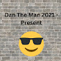 Dan the man