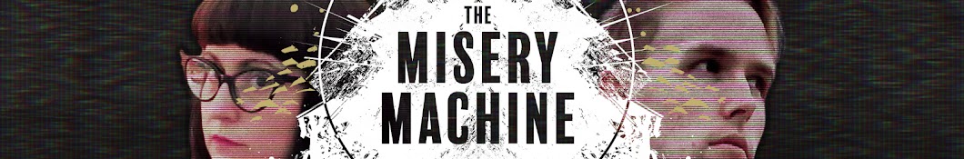 The Misery Machine Banner