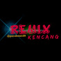 REMIX KENCANG