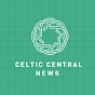 Celtic Central News ( Fan Channel )