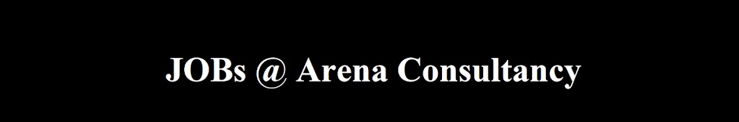 JOBs @ Arena Consultancy