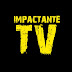 IMPACTANTE TV