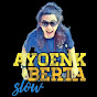 Ayoenk Berta slow