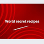 World Secret Recipes