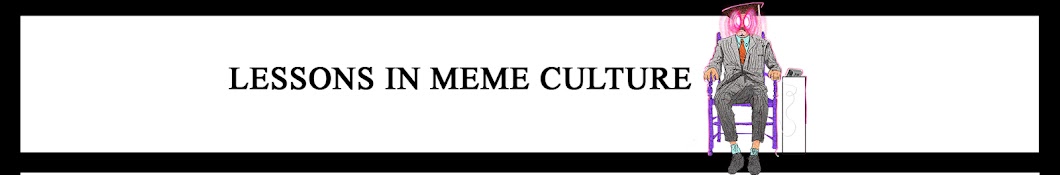 Lessons in Meme Culture Banner