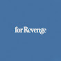 For Revenge - Topic