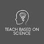 Teach Based on Science