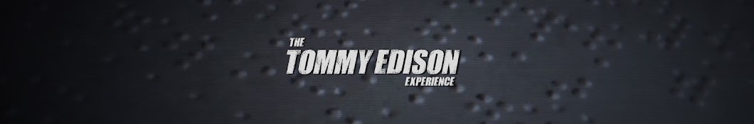 The Tommy Edison Experience Banner