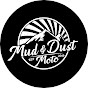 MUD & DUST MOTO