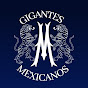 Gigantes Mexicanos 