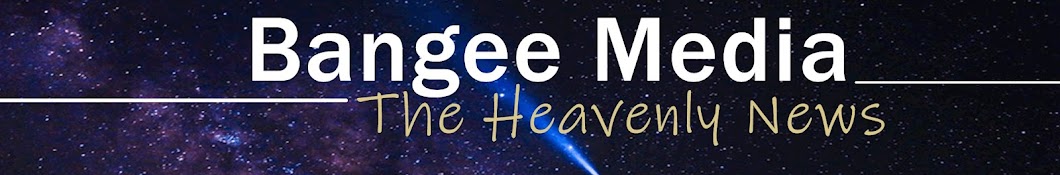 Bangee Media - The Heavenly News